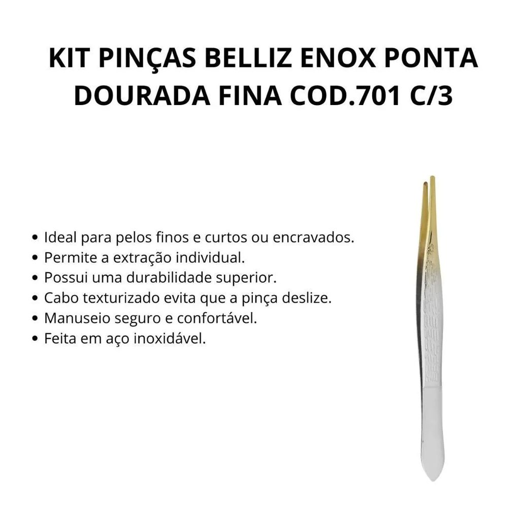Kit Pinças Belliz Enox Ponta Dourada Fina Cod.701 C/3