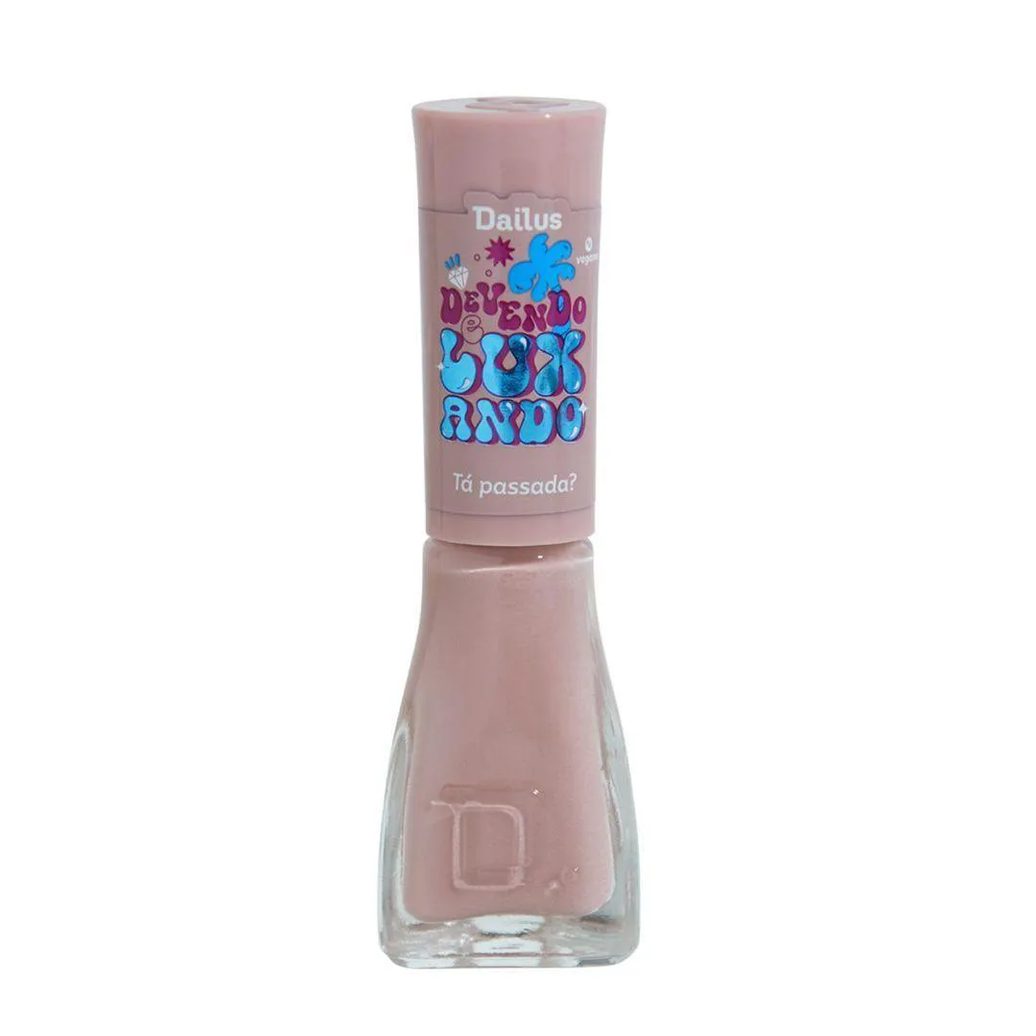 Esmalte Coleção Devendo e Luxando - Tá Passada? - Dailus